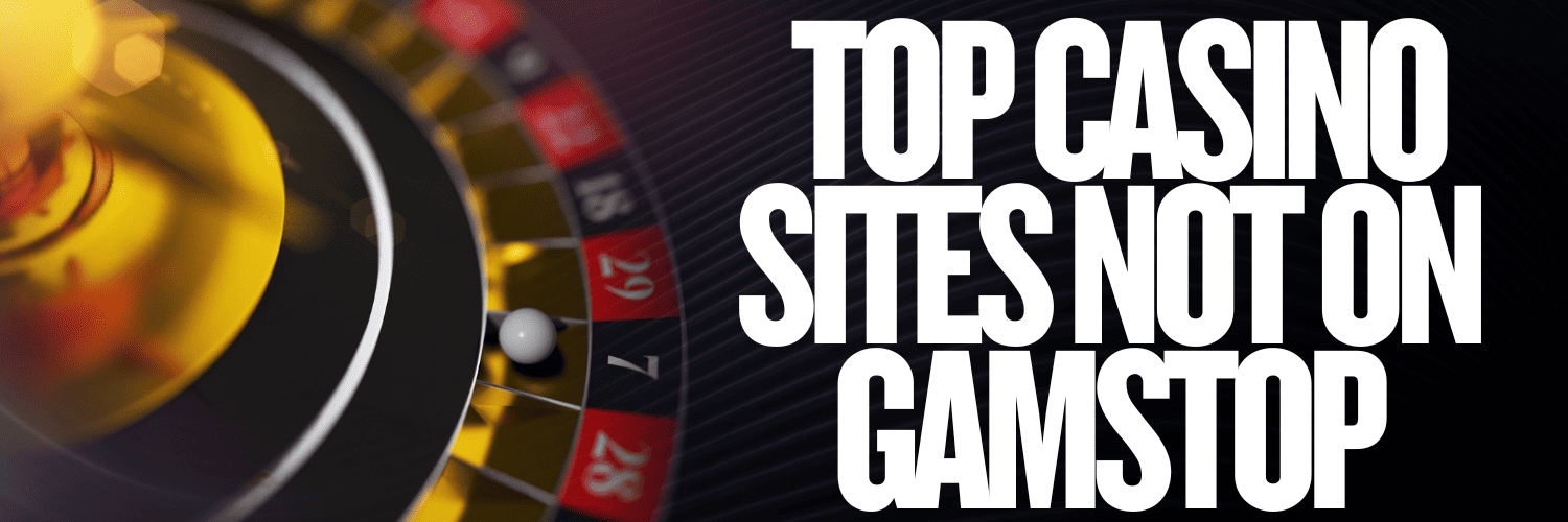 Exploring the Best Casinos Not on Gamstop